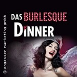 Das Burlesque Dinner - Kulinarischer Genuss und garantierte Unterhaltung