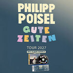 Philipp Poisel - Gute Zeiten Tour 2027 | NFC-Album-Bundle | im Artistshop